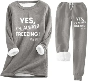 Women Sherpa Lined Sweatsuit Yes I'm Always Freezing Me 24:7 Print Sweatshirt and Sweatpant Winter Warm Pjs 2Pcs Set
